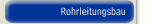 Rohrleitungsbau